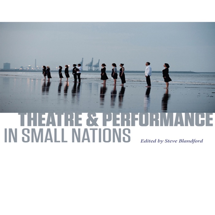 Theatre & Performance in Small Nations