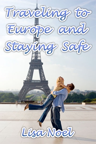Traveling to Europe and Staying Safe