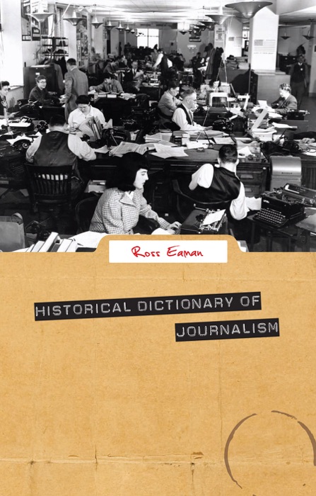 Historical Dictionary of Journalism