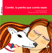 Camila, la perrita que comía sepia - Laura Contreras Moreira, Asor Mogollón Quiroga & Mónica Contreras Moreira