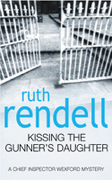 Ruth Rendell - Kissing The Gunner's Daughter artwork