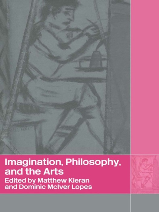 Imagination, Philosophy and the Arts