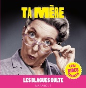 Blagues cultes, Le Best of Ta mère