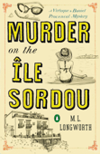 Murder on the Ile Sordou - M. L. Longworth