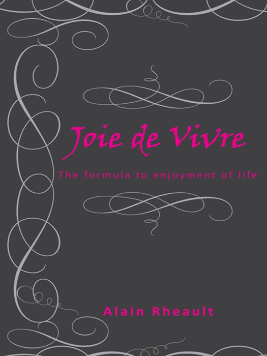 Joie De  Vivre