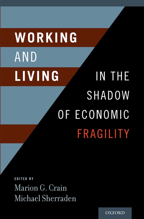 Working and Living in the Shadow of Economic Fragility