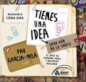 Tienes una idea (pero aún no lo sabes) - Pau Garcia - Milà