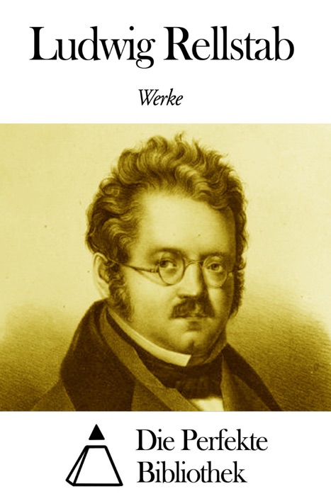 Werke von Ludwig Rellstab