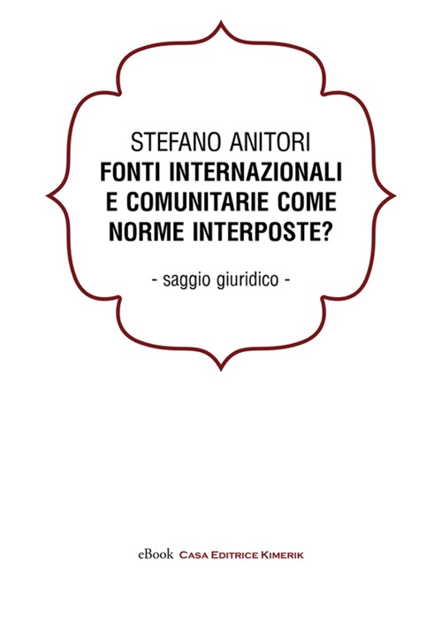 Fonti internazionali e comunitarie come norme interposte?