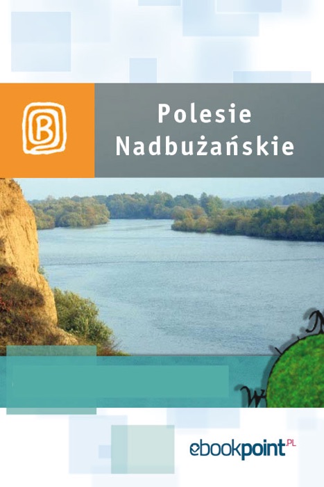 Polesie Nadbużańskie. Miniprzewodnik