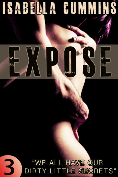 Expose - Episode 3 (Erotic Romance)