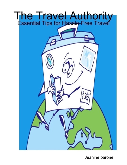 The Travel Authority Essential Tips for Hassle Free Travel