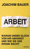 Arbeit - Joachim Bauer