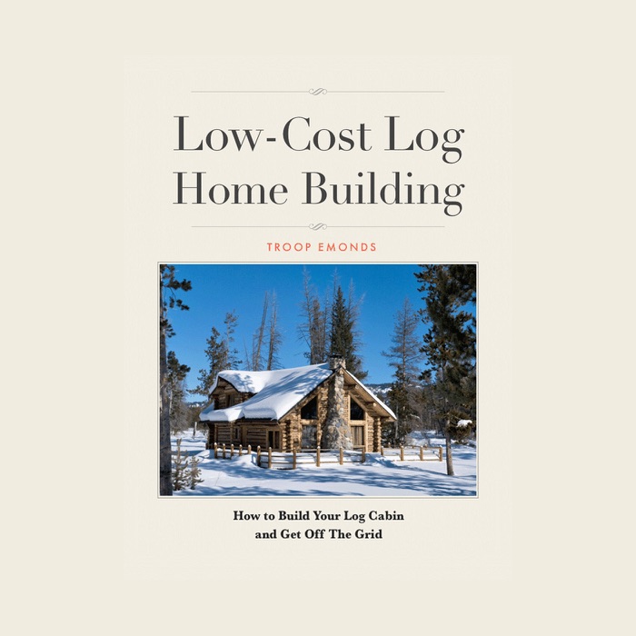 Low-Cost Log Home Building