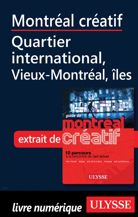 Montréal créatif - Quartier international, Vieux-Montréal îles