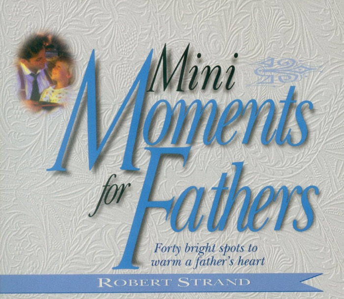 Mini Moments for Fathers