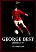 George Best L'Ultimo eroe VERSIONE EPUB - Raffaele Oliva
