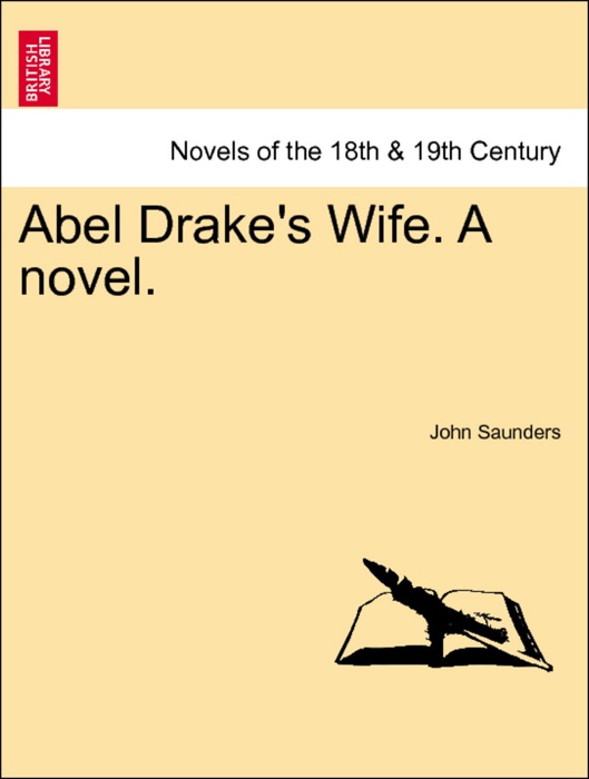 Abel Drake's Wife. A novel. VOL.III