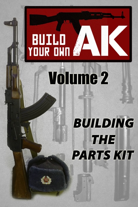 Build Your Own AK (Vol. II)