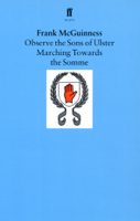 Frank McGuinness - Observe the Sons of Ulster Marching Towards the Somme artwork