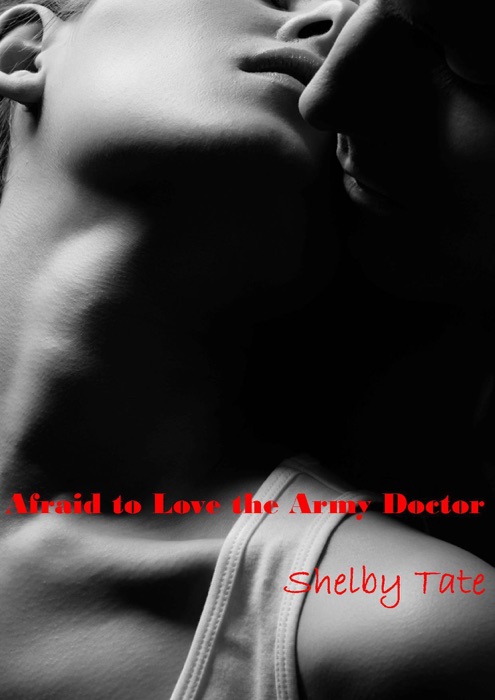 Afraid to Love the Army Doctor