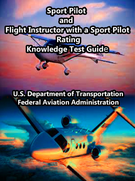 Sport Pilot and Flight Instructor with a Sport Pilot Rating Knowledge Test Guide