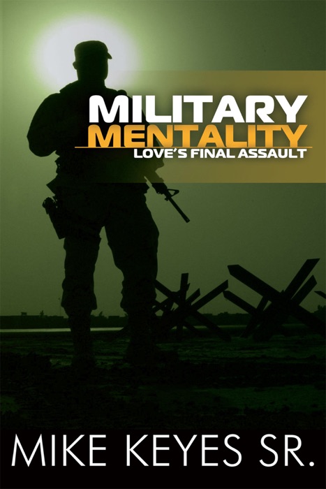 Military Mentality: Love’s Final Assault