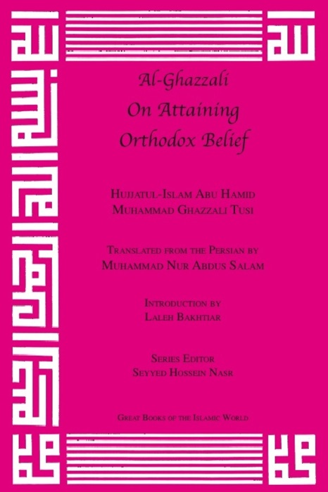 Al-Ghazzali On Attaining Orthodox Belief