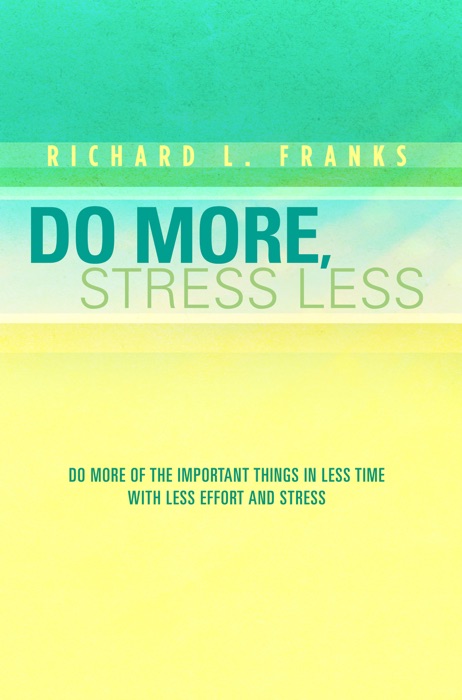 Do More, Stress Less
