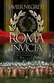 Roma Invicta - Javier Negrete