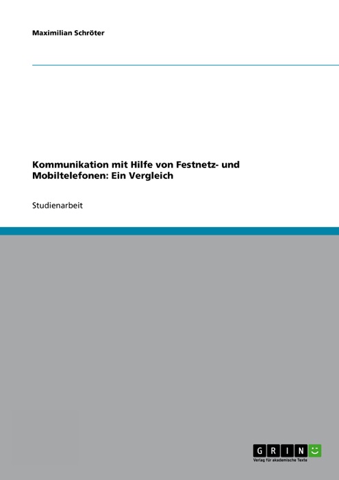 Kommunikation mit Hilfe von Festnetz- und Mobiltelefonen: Ein Vergleich