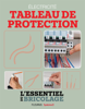 Électricité : Tableau de protection (L'essentiel du bricolage) - Nicolas Sallavuard, Nicolas Vidal, François Roebben & Bruno Guillou
