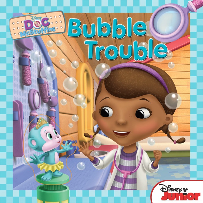 Doc McStuffins:  Bubble Trouble