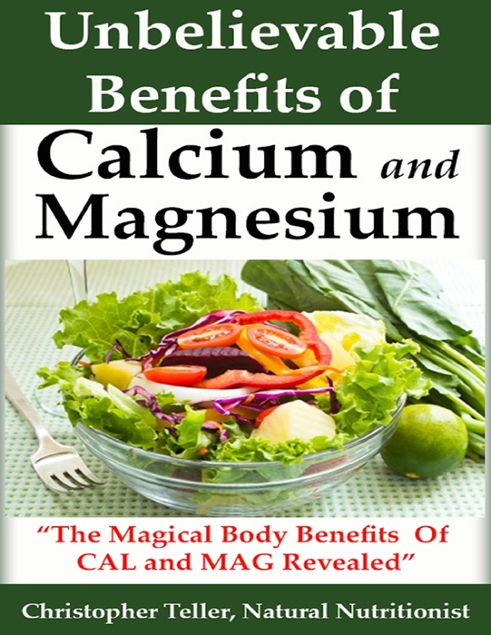 Unbelievable Benefits of Calcium and Magnesium