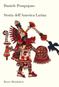 STORIA DELL'AMERICA LATINA - Daniele Pompejano