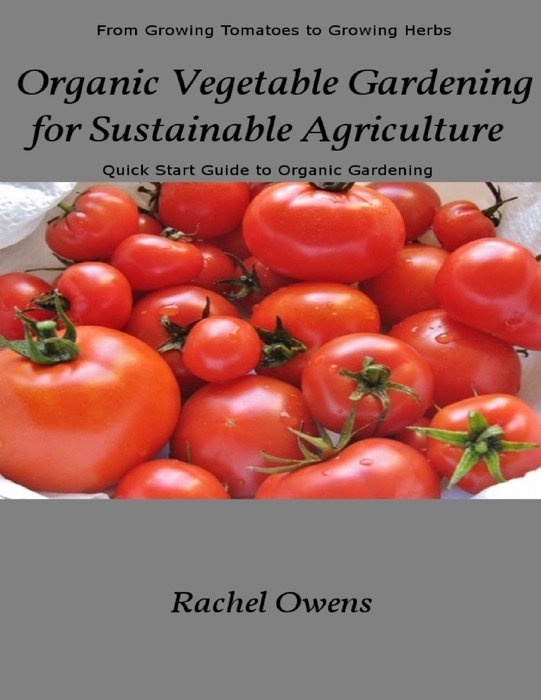 Organic Vegetable Gardening for Sustainable Agriculture