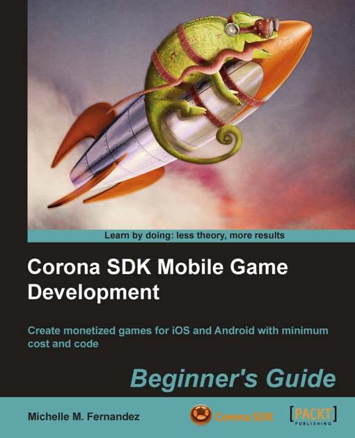 Corona SDK Mobile Game Development: Beginner's Guide