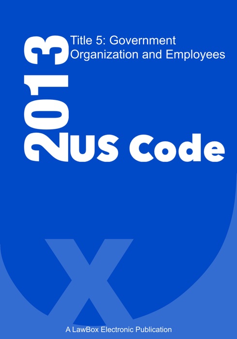 US Code Title 5 2013