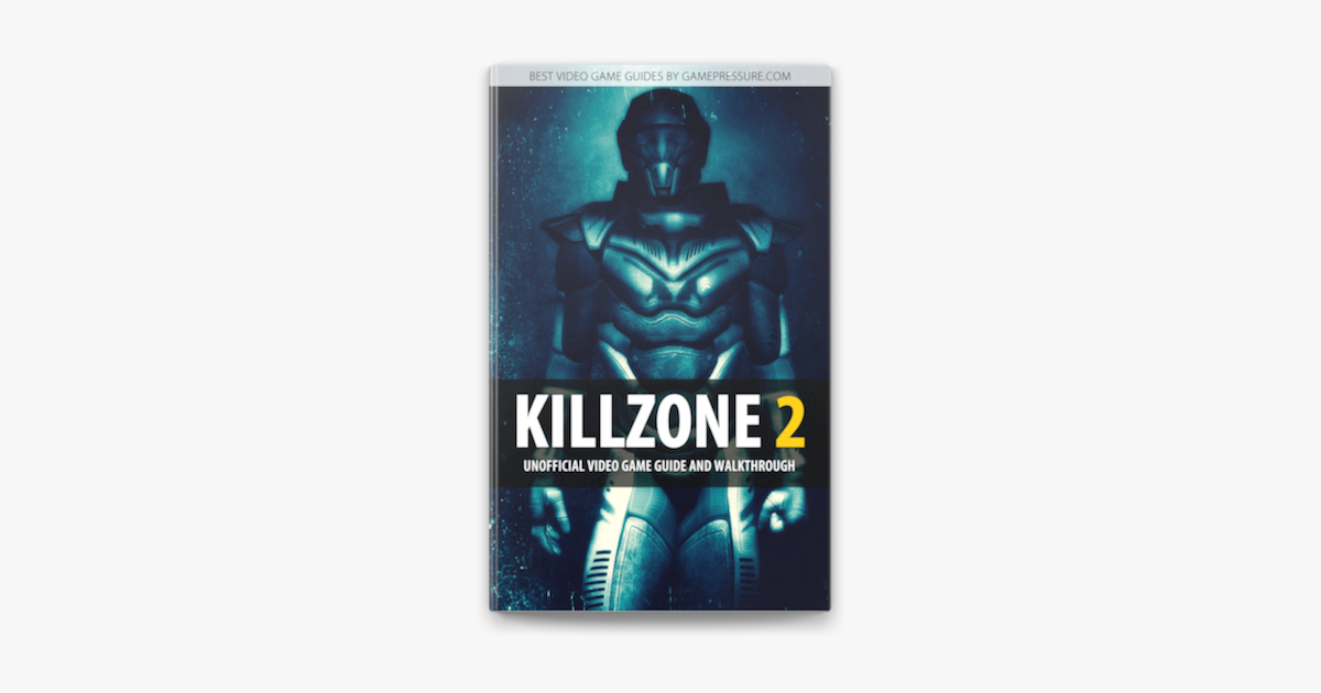 Killzone 2 Unofficial Video Game Guide Walkthrough En Apple Books