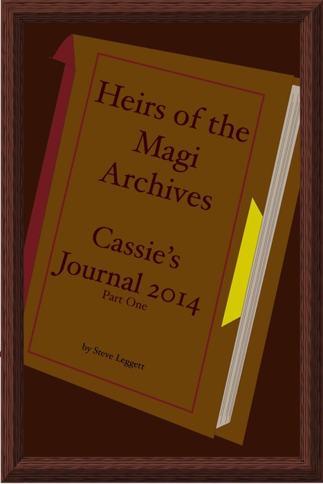 Heirs of the Magi Archives: Cassie's Journal 2014 - Part One