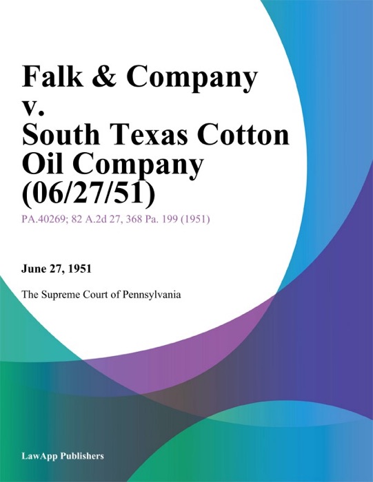 Falk & Company v. South Texas Cotton Oil Company