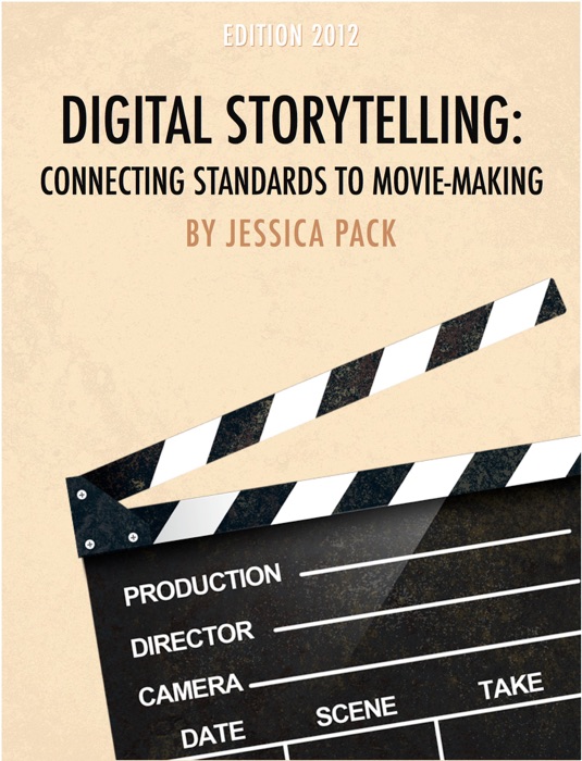 Digital Storytelling: Connecting Standards to Movie-Making