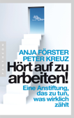 Hört auf zu arbeiten! - Anja Förster & Peter Kreuz