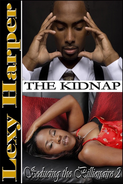 Seducing the Billionaire: The Kidnap (#2)