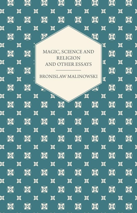 Magic, Science and Religion and Other Essays