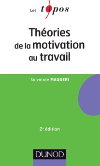 Théories de la motivation au travail - 2ème édition - Salvatore Maugeri