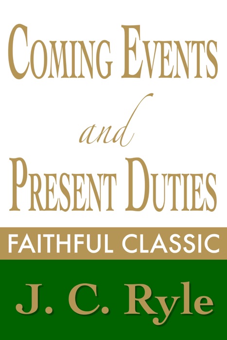 Coming Events and Present Duties