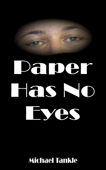 Paper Has No Eyes