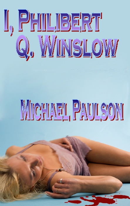 I, Philibert Q. Winslow