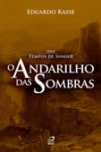 O Andarilho das Sombras - Eduardo Kasse